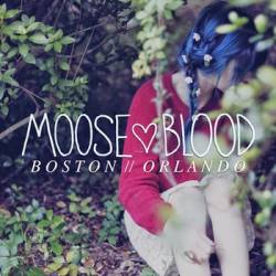 Moose Blood : Boston Orlando